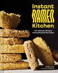 Abbildung von: Instant Ramen Kitchen - Chronicle Books