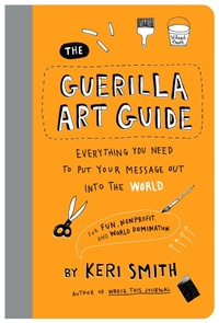 Abbildung von: The Guerilla Art Guide - Chronicle Books