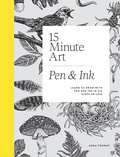 Cover: 15-Minute Art Pen & Ink - Quadrille Publishing Ltd