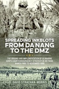 Cover: Spreading Ink Blots from Da Nang to the DMZ - Helion & Company