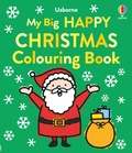 Cover: My Big Happy Christmas Colouring Book - Usborne Publishing Ltd