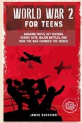 Cover: World War 2 for Teens - James Burrows
