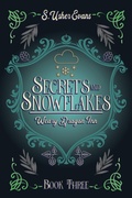 Cover: Secrets and Snowflakes - Sun's Golden Ray Publishing, LLC