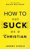 Cover: How to Not Suck as a Christian - Quoir