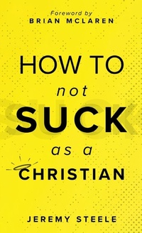 Enlarge image Cover: How to Not Suck as a Christian - Quoir