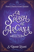Cover: A Splash of Arcana - Sun's Golden Ray Publishing, LLC