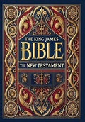 Cover: The King James Bible - The New Testament (Collector's Edition) (Laminated Hardback with Jacket) - Revive Classics