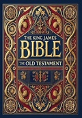 Cover: The King James Bible - The Old Testament (Collector's Edition) (Laminated Hardback with Jacket) - Revive Classics
