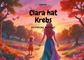 Cover: Clara hat Krebs - Gespr&auml;che mit Gott - BoD - Books on Demand