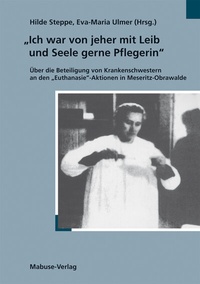 Abbildung von: "Ich war von jeher mit Leib und Seele gerne Pflegerin" - Mabuse