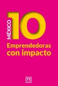 Cover: M&eacute;xico 10 Emprendedoras con Impacto - LID Editorial