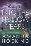 Cover: Into the Hollow Years (The Hollows, #7) - Amanda Hocking