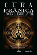 Cover: Cura Pr&acirc;nica: O Poder Da Energia Vital - Clube de Autores