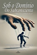 Cover: Sob O Dom&iacute;nio Do Subconsciente - Clube de Autores