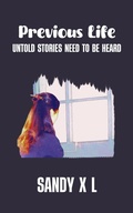Cover: Previous Life - Untold Stories Need to Be Heard - Sandy