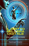 Cover: Il diritto nell'era digitale: Sfide e opportunit&agrave; in un mondo connesso (Diritto Digitale, #1) - Samuel Stein