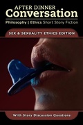Cover: After Dinner Conversation - Sex & Sexuality Ethics (After Dinner Conversation - Themes, #11) - After Dinner Conversation