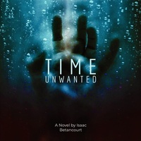 Enlarge image Cover: Time Unwanted - Isaac Betancourt