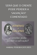 Cover: Ser&aacute; Que O Crente Perde A Salva&ccedil;&atilde;o? Comentado - Clube de Autores