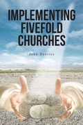 Cover: Implementing Fivefold Churches - Christian Faith Publishing