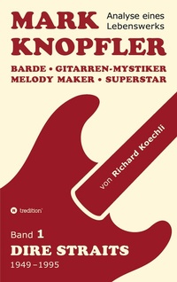 Abbildung von: Mark Knopfler (Band 1, Dire Straits) - das 552 Seiten starke Buch - tredition