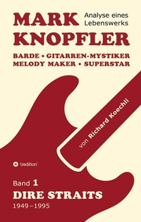Abbildung von: Mark Knopfler (Band 1, Dire Straits) - das 552 Seiten starke Buch - tredition