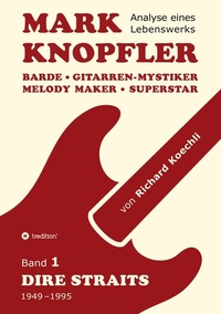 Abbildung von: Mark Knopfler (Band 1, Dire Straits) - das 552 Seiten starke Buch - tredition GmbH