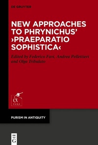 Abbildung von: New Approaches to Phrynichus' >Praeparatio Sophistica< - De Gruyter