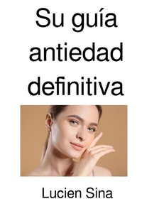 Abbildung von: Su guía antiedad definitiva - epubli