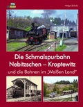 Cover: Die Schmalspurbahn Nebitzschen - Kroptewitz und die Bahnen im "Wei&szlig;en Land" - SSB-Medien