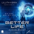 Cover: Better Life - Teil 1: Ausgel&ouml;scht - StorySquirrel