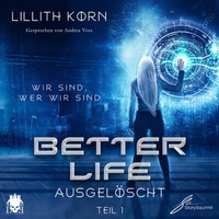 Abbildung von: Better Life - Teil 1: Ausgelöscht - StorySquirrel