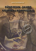 Cover: F&uuml;nfzehn Jahre Kriminalkommissar - Oldtimertools Verlag