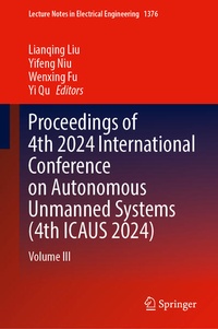 Enlarge image Cover: Proceedings of 4th 2024 International Conference on Autonomous Unmanned Systems (4th ICAUS 2024) - Springer Nature Switzerland AG