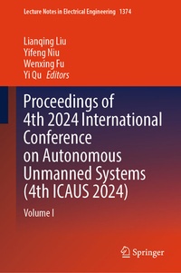 Enlarge image Cover: Proceedings of 4th 2024 International Conference on Autonomous Unmanned Systems (4th ICAUS 2024) - Springer