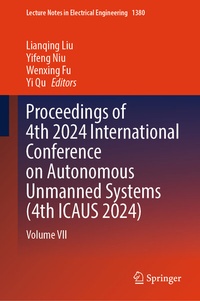Enlarge image Cover: Proceedings of 4th 2024 International Conference on Autonomous Unmanned Systems (4th ICAUS 2024) - Springer