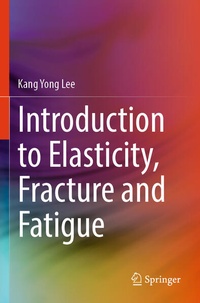 Enlarge image Cover: Introduction to Elasticity, Fracture and Fatigue - Springer
