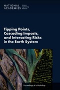 Cover: Tipping Points, Cascading Impacts, and Interacting Risks in the Earth System - National Academies Press