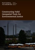 Cover: Constructing Valid Geospatial Tools for Environmental Justice - National Academies Press