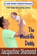 Cover: The Would-Be Daddy (Safe Harbor Medical, #15) - Jacqueline Diamond