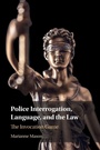 Cover: Police Interrogation, Language, and the Law - Cambridge University Press
