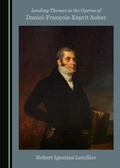 Cover: Leading Themes in the Operas of Daniel-Francois-Esprit Auber - Cambridge Scholars Publishing