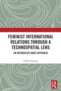 Cover: Feminist International Relations Through a Technospatial Lens - Routledge