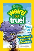 Cover: Weird But True! Know-It-All: Weather & Natural Disasters - National Geographic Kids