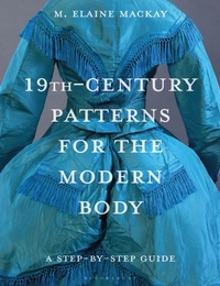 Abbildung von: 19th-Century Patterns for the Modern Body - Bloomsbury Visual Arts