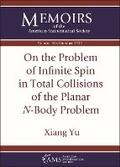 Cover: On the Problem of Infinite Spin in Total Collisions of the Planar $N$-Body Problem - American Mathematical Society
