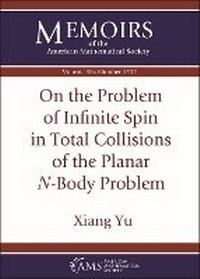 Enlarge image Cover: On the Problem of Infinite Spin in Total Collisions of the Planar $N$-Body Problem - American Mathematical Society