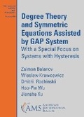 Cover: Degree Theory and Symmetric Equations Assisted by GAP System - American Mathematical Society