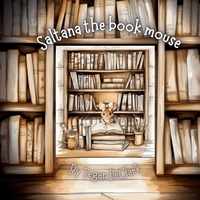 Abbildung von: Saltana The Book Mouse - Tegan DeClark