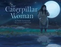 Cover: The Caterpillar Woman - Inhabit Media Inc